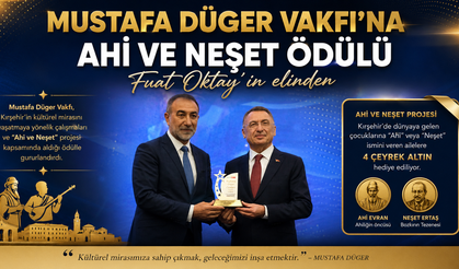 Mustafa Düger Vakfı'na Ahi ve Neşet ödülü Fuat Oktay'ın elinden