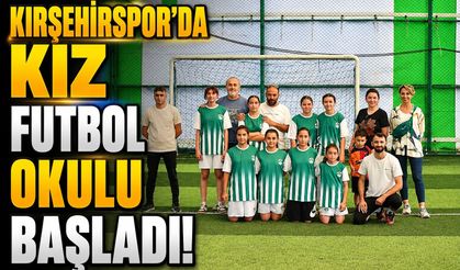 KIRŞEHİRSPOR'DA KIZ FUTBOL OKULU BAŞLADI