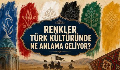 Çoğu Kırşehirli Bilmiyor: Türk Kültüründe Renklerin Gizli Anlamları