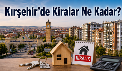 Kırşehir’de Kiralar Ne Kadar? Öğrenciler İçin Güncel Kira Tablosu