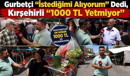 Gurbetçi “İstediğimi Alıyorum” Dedi, Kırşehirli “1000 TL Yetmiyor”