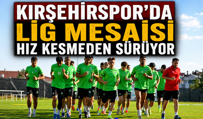 Kırşehirspor’da lig mesaisi hız kesmeden sürüyor