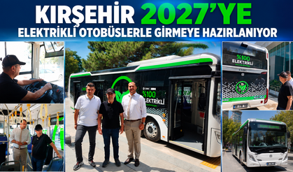 Kırşehir 2027’ye elektrikli otobüslerle girmeye hazırlanıyor