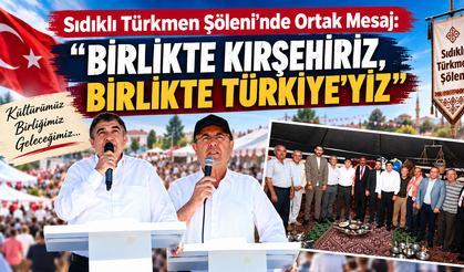 Sıdıklı Türkmen Şöleni’nde Ortak Mesaj: “Birlikte Kırşehiriz, Birlikte Türkiye’yiz”