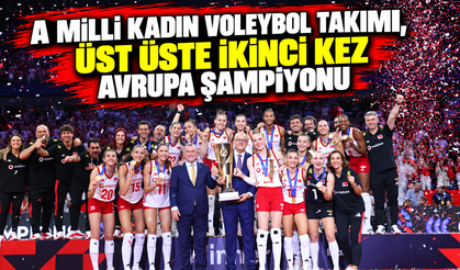 A Milli Kadın Voleybol Takımı, üst üste ikinci kez Avrupa şampiyonu