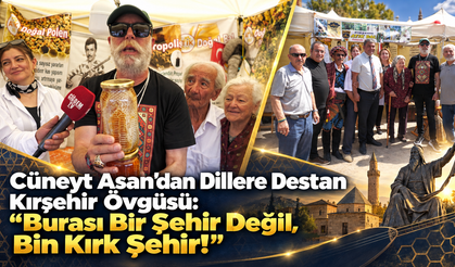 Cüneyt Asan’dan Dillere Destan Kırşehir Övgüsü: “Burası Bir Şehir Değil, Bin Kırk Şehir!”