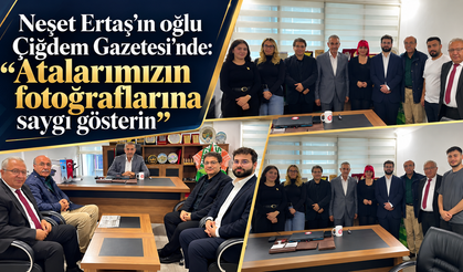 Neşet Ertaş’ın oğlu Hüseyin Ertaş Çiğdem Gazetesi’nde: “Atalarımızın fotoğraflarına saygı gösterin”