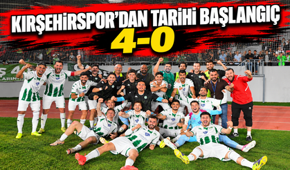 Kırşehirspor’dan tarihi başlangıç: 4-0