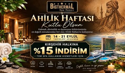 Ahilik Haftası’nda Big Thermal’den Kırşehir’e Büyük Jest: Tüm SPA Hizmetlerinde Yüzde 15 İndirim!