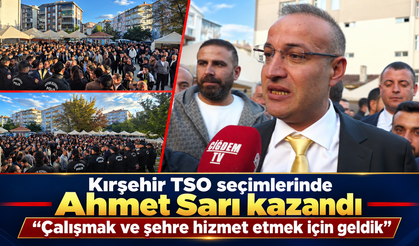 Kırşehir TSO seçimlerinde Ahmet Sarı kazandı: “Çalışmak ve şehre hizmet etmek için geldik”