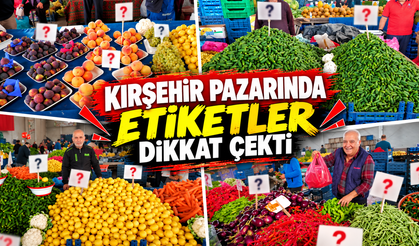 Kırşehir Pazarında Etiketler Dikkat Çekti