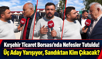 Kırşehir Ticaret Borsası’nda Nefesler Tutuldu! Üç Aday Yarışıyor, Sandıktan Kim Çıkacak?