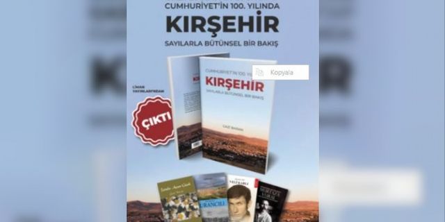 Gazi Baran’ın “Kırşehir: Sayılarla  Bütünsel Bir Bakış” kitabı çıktı…