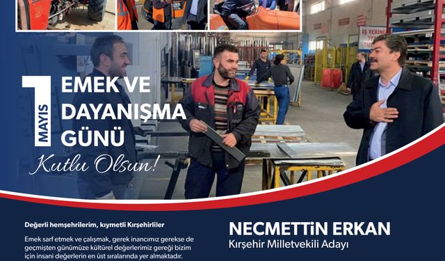 Milletvekili adayı Necmettin Erkan'dan işçi bayramı tebriği