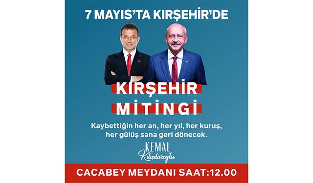 KILIÇDAROĞLU VE İMAMOĞLU  KIRŞEHİR HALKIYLA BULUŞUYOR