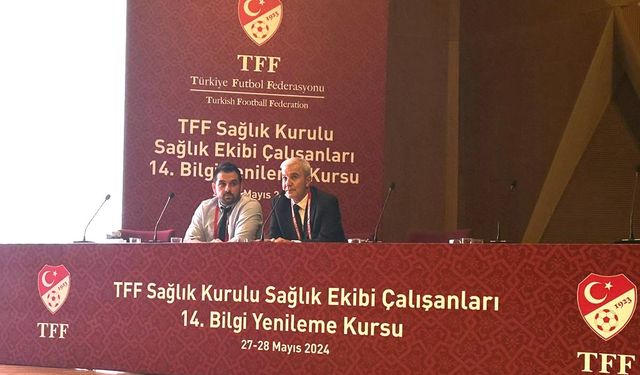 TFF Sağlık Ekibi Çalışanları 14. Bilgi Yenileme Kursu Yapıldı