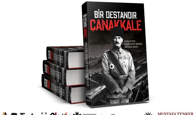 Bir Destandır Çanakkale kitabı çıktı!