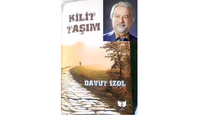 Davut İzol’un üçüncü  kitabı KİLİT TAŞIM çıktı