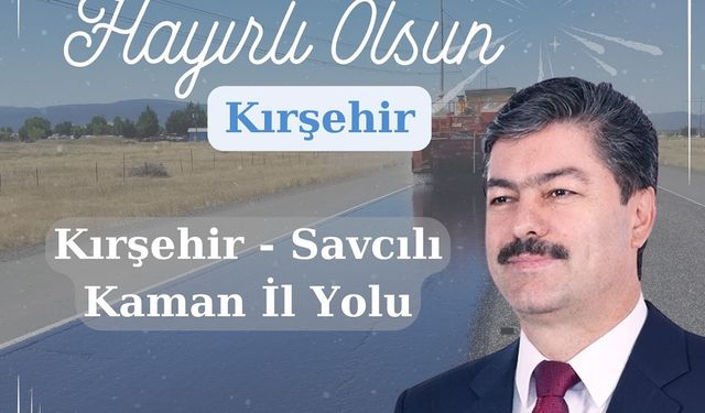 Kaman Savcılı yolu tamamlandı