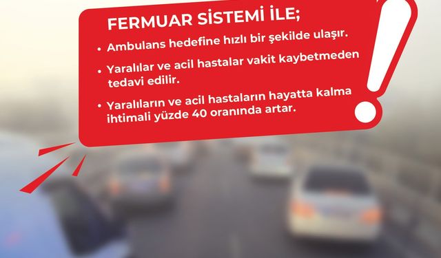 Acil durumlarda saniyeler önemli!