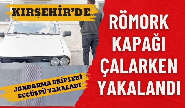 Kırşehir'de jandarma suçüstü yakaladı