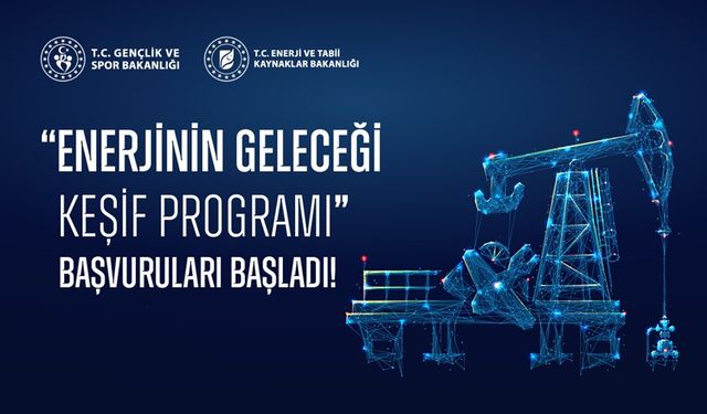 Türkiye’nin Enerji Geleceği Keşif Programı Başvuruları Başladı!