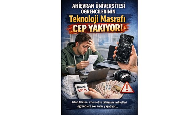 Ahi Evran Üniversitesi Öğrencilerinin Teknoloji Masrafı Cep Yakıyor