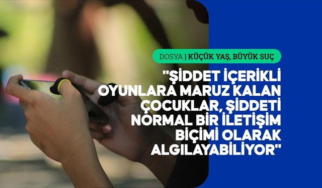 Çocuklar Şiddeti Sanal Ortamdan Normalleştirebiliyor