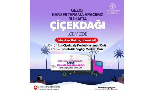 Çiçekdağı’nda “Gezici Sağlık Aracı” vatandaşlarla buluşuyor