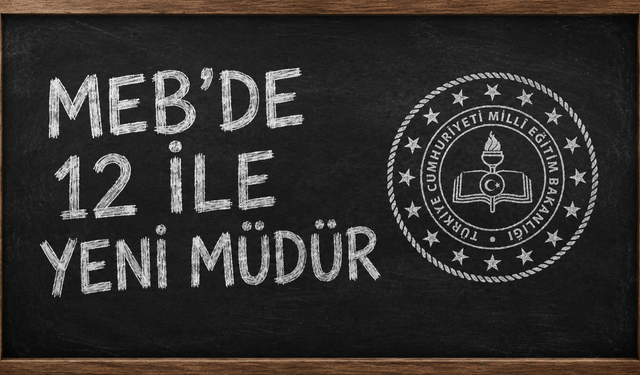MEB'de Büyük Değişim! 12 İlin Milli Eğitim Müdürü Değişti