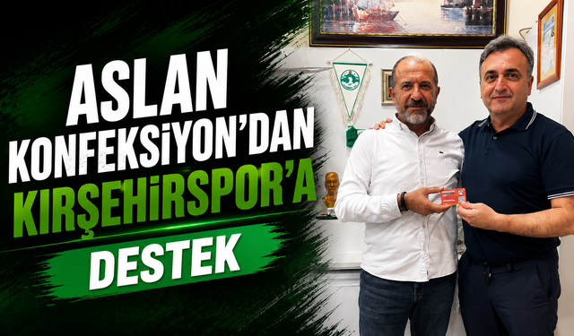 Aslan Konfeksiyon'dan Kırşehirspor'a destek
