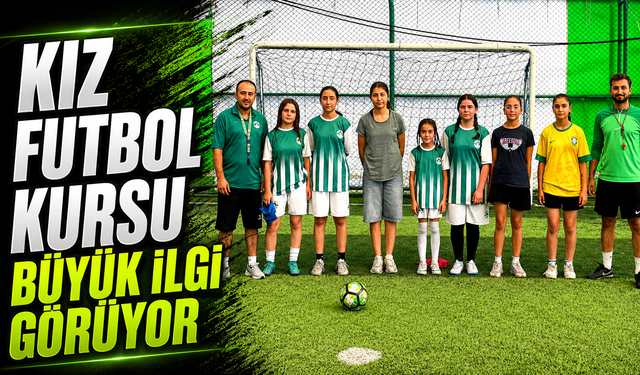 Kız futbol kursu büyük ilgi görüyor