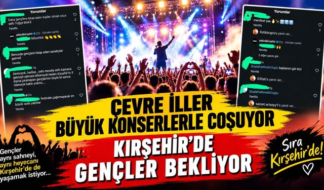 Çevre İller Büyük Konserlerle Coşuyor, Kırşehir’de Gençler Bekliyor