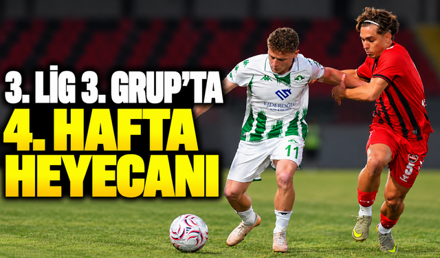 3. Lig 3. Grup’ta 4. hafta heyecanı