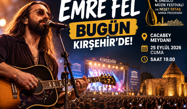 Emre Fel Bugün Kırşehir’de! Cacabey Meydanı’nda Sahne Alacak