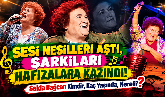 Sesi Nesilleri Aştı, Şarkıları Hafızalara Kazındı! Selda Bağcan Kimdir, Kaç Yaşında, Nereli?