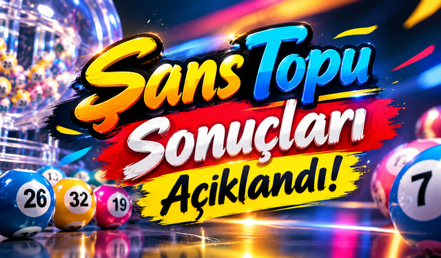 Şans Topu Sonuçları Açıklandı! 20 Eylül 2026 Şans Topu Çekiliş Sonuçları ve Kazanan Numaralar