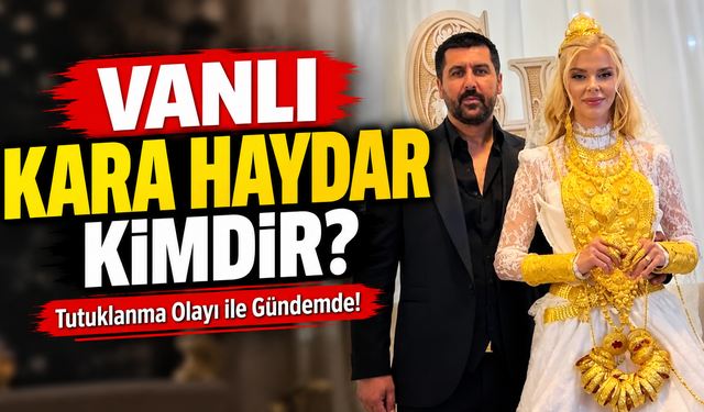 VANLI KARA HAYDAR KİMDİR? MEHMET FATİH TANÇALAN NE İŞ YAPIYOR, NERELİ, KAÇ YAŞINDA?