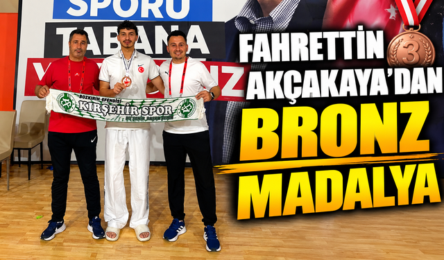 Fahrettin Akçakaya’dan bronz madalya