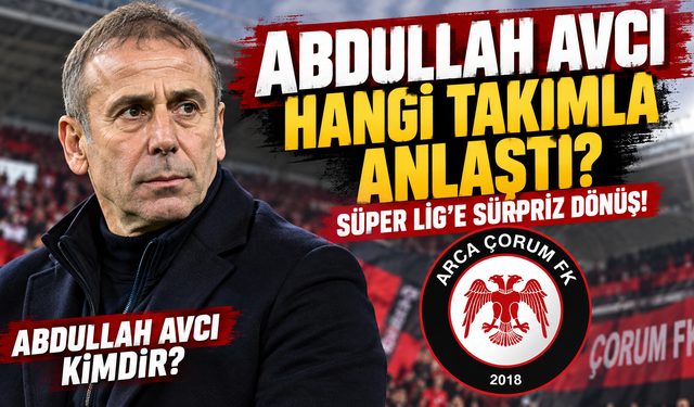Abdullah Avcı kimdir? Abdullah Avcı hangi takımla anlaştı? Süper Lig’e sürpriz dönüş!