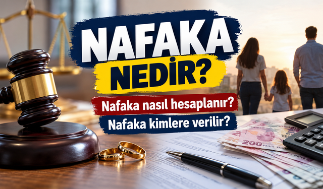 Nafaka nedir? Nafaka nasıl hesaplanır, kimlere verilir? Çalışan eş nafaka alabilir mi?