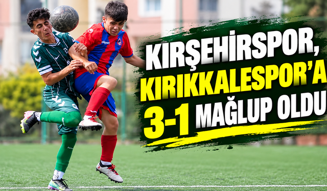 Kırşehirspor, Kırıkkalespor’a 3-1 mağlup oldu