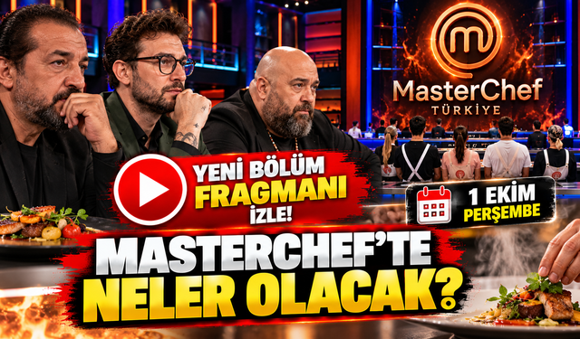 MasterChef Türkiye yeni bölüm fragmanı izle! 1 Ekim MasterChef’te neler olacak?