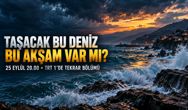 Taşacak Bu Deniz bu akşam var mı? Taşacak Bu Deniz ne zaman başlıyor?