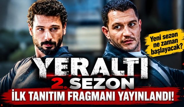Yeraltı 2. sezon ilk tanıtım fragmanı yayınlandı! Yeni sezon ne zaman başlayacak?