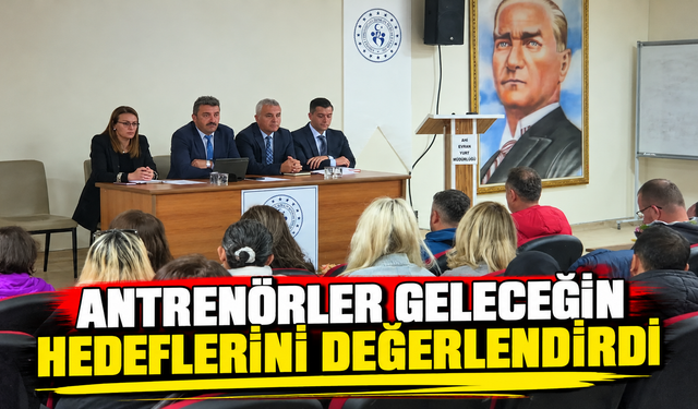 Antrenörler geleceğin hedeflerini değerlendirdi