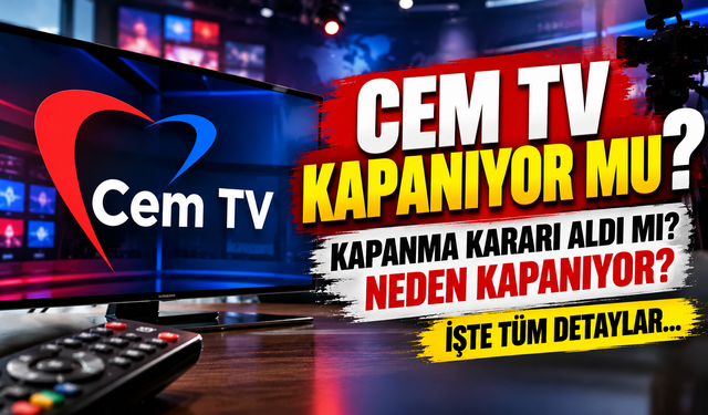 Cem TV kapanıyor mu? Kapanma kararı aldı mı? Cem TV neden kapanıyor? Cem TV ne zaman kapanacak?