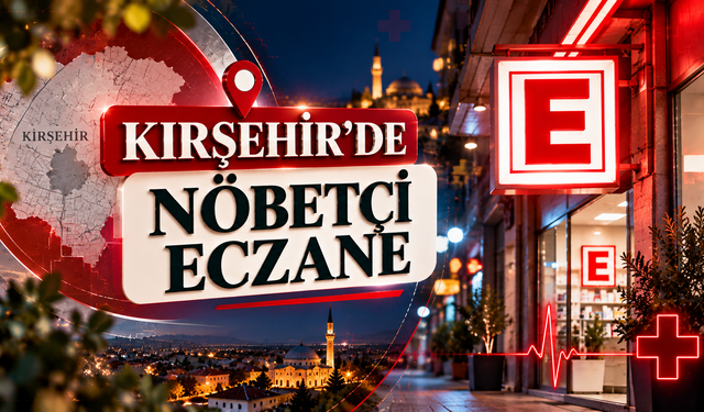 16 Ekim Cuma Günü Kırşehir'de Nöbetçi Eczane