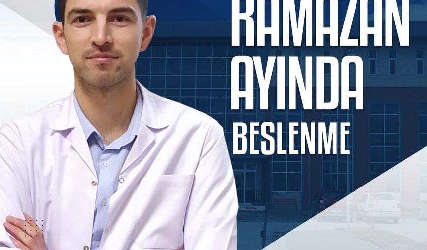 Ramazan ayında nasıl beslenmeliyiz?
