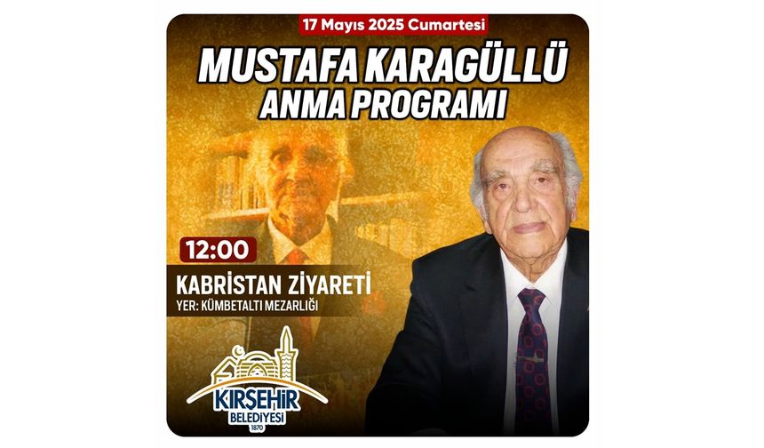 Kırşehir Belediyesi tarafından Mustafa Karagüllü Anısına Kabristan Ziyareti Düzenlenecek